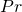 Pr